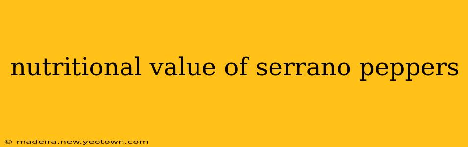nutritional value of serrano peppers