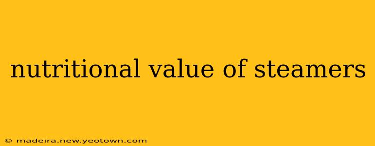 nutritional value of steamers