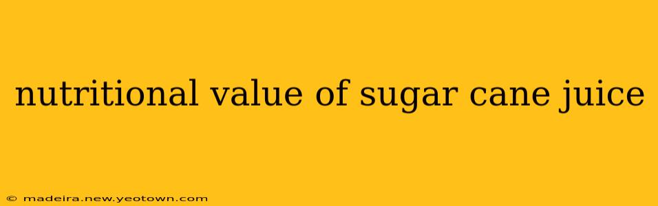nutritional value of sugar cane juice