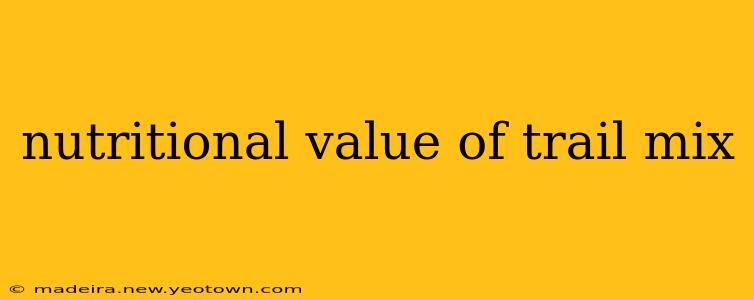 nutritional value of trail mix
