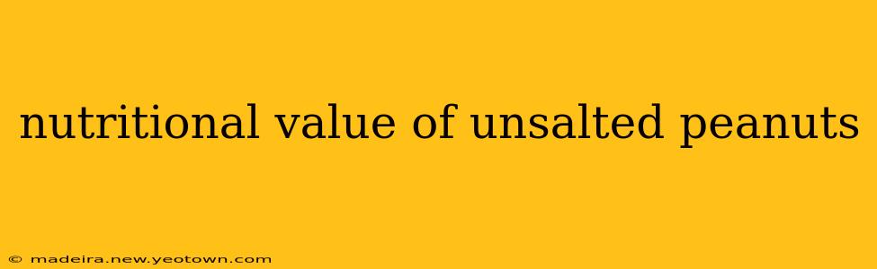 nutritional value of unsalted peanuts