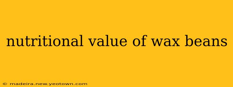 nutritional value of wax beans