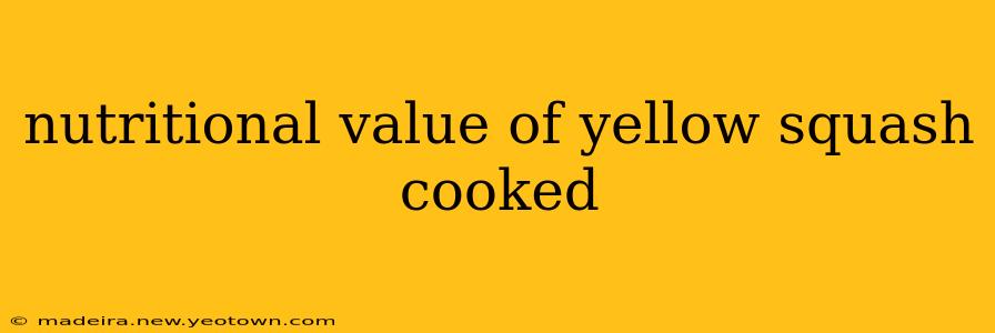 nutritional value of yellow squash cooked