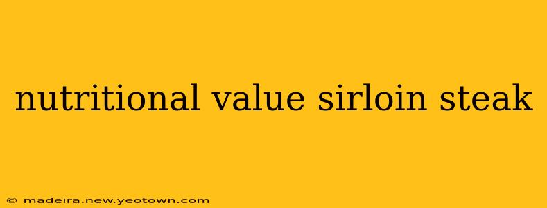 nutritional value sirloin steak