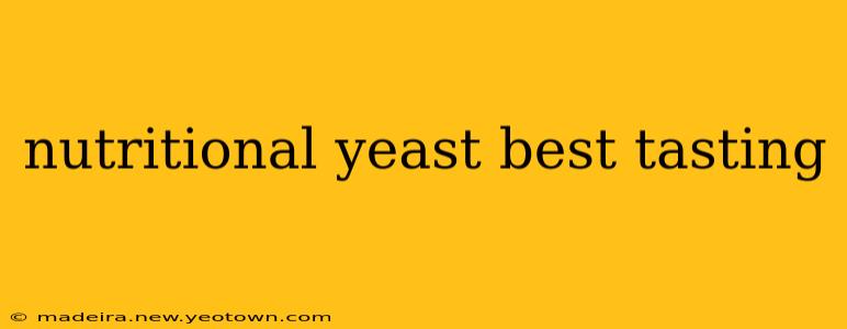 nutritional yeast best tasting