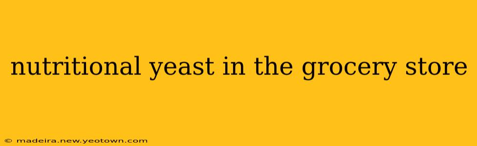 nutritional yeast in the grocery store