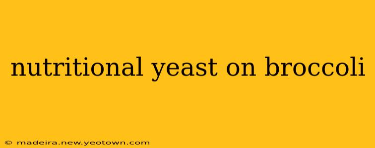 nutritional yeast on broccoli