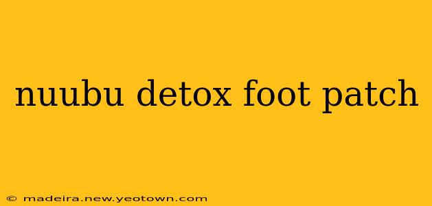 nuubu detox foot patch