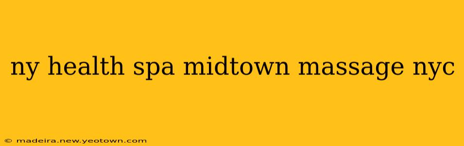 ny health spa midtown massage nyc