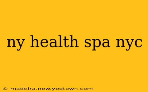 ny health spa nyc