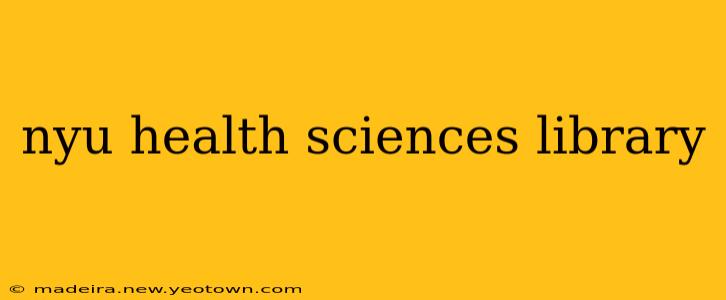 nyu health sciences library