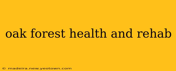 oak forest health and rehab