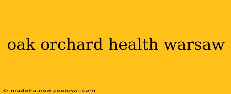 oak orchard health warsaw