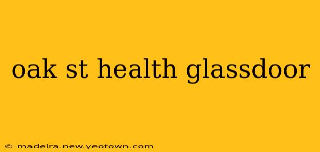 oak st health glassdoor