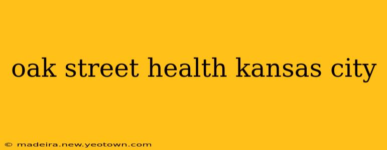 oak street health kansas city