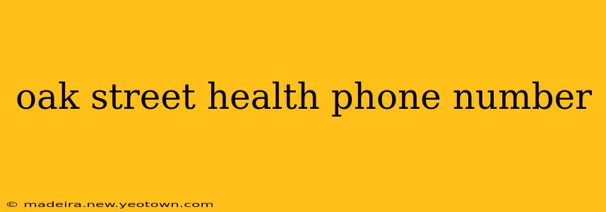 oak street health phone number