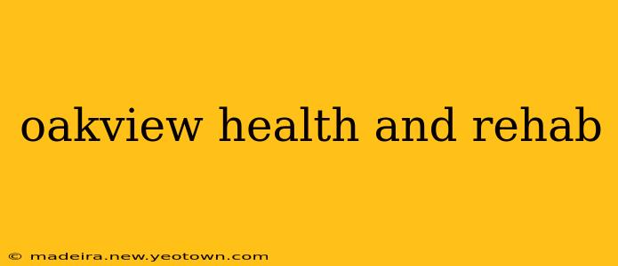 oakview health and rehab