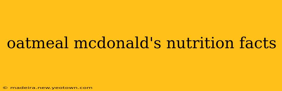 oatmeal mcdonald's nutrition facts