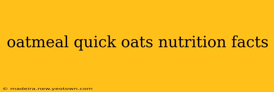 oatmeal quick oats nutrition facts