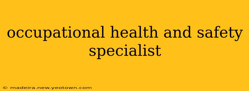 occupational health and safety specialist