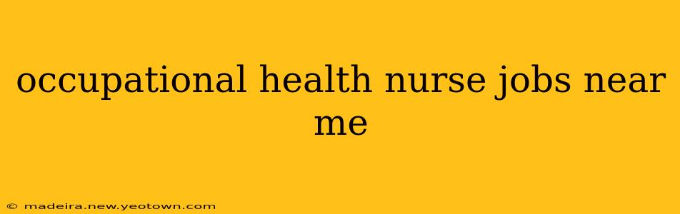 occupational health nurse jobs near me