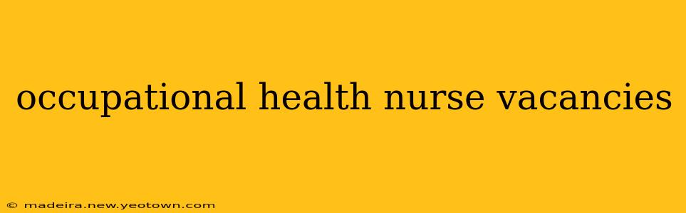 occupational health nurse vacancies
