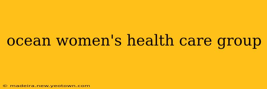 ocean women's health care group