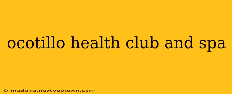 ocotillo health club and spa
