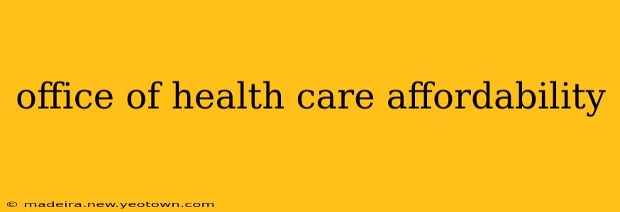 office of health care affordability