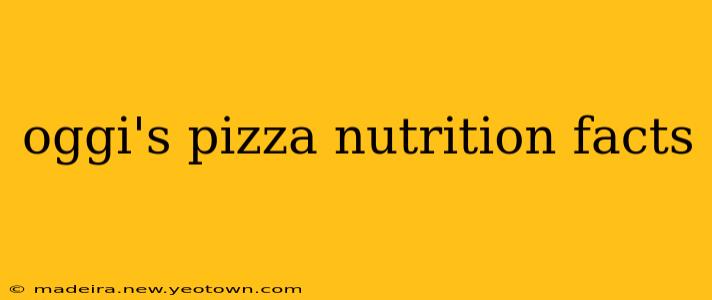 oggi's pizza nutrition facts