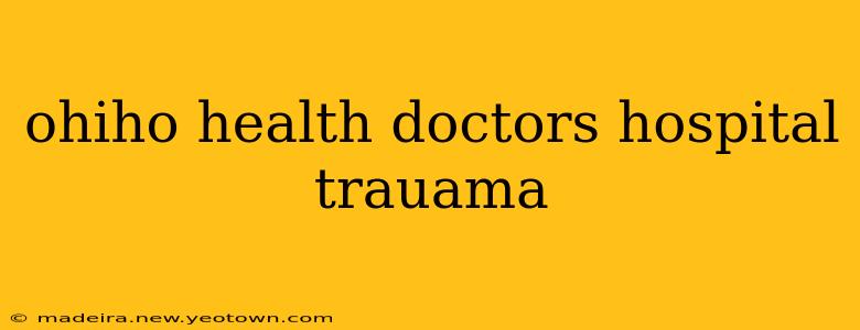 ohiho health doctors hospital trauama