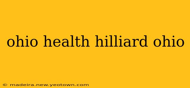 ohio health hilliard ohio