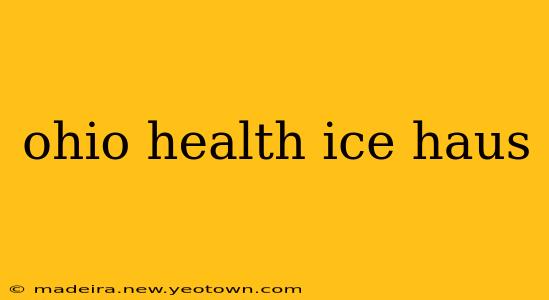 ohio health ice haus
