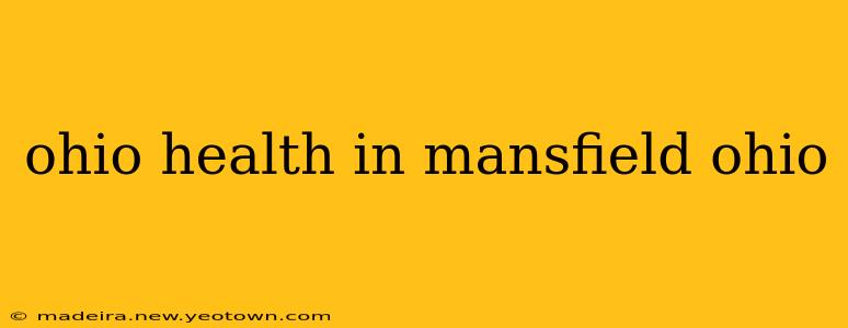 ohio health in mansfield ohio