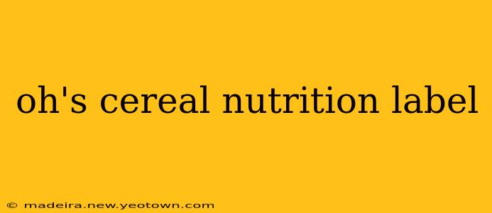 oh's cereal nutrition label