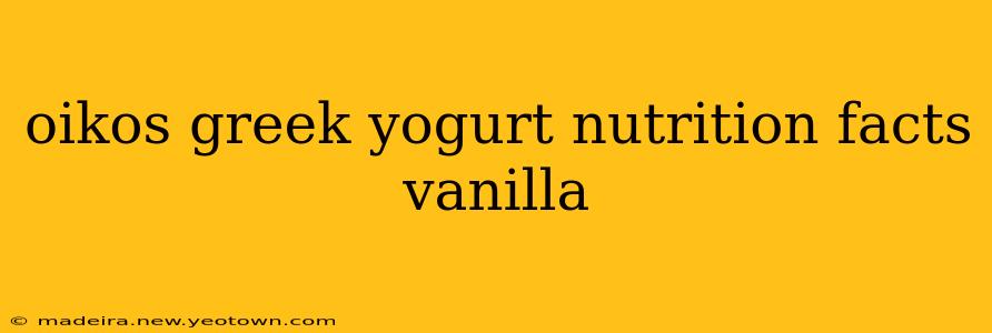 oikos greek yogurt nutrition facts vanilla