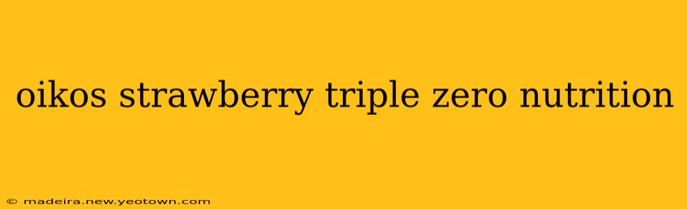 oikos strawberry triple zero nutrition