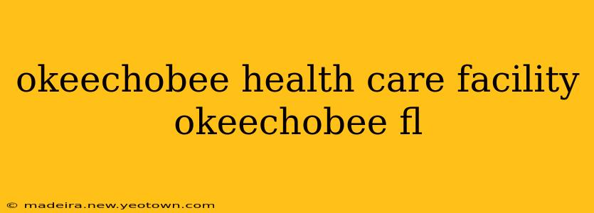 okeechobee health care facility okeechobee fl