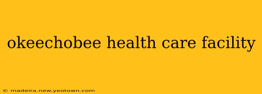 okeechobee health care facility