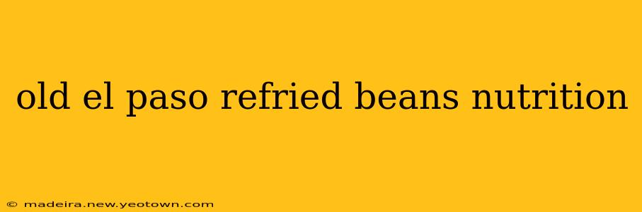 old el paso refried beans nutrition