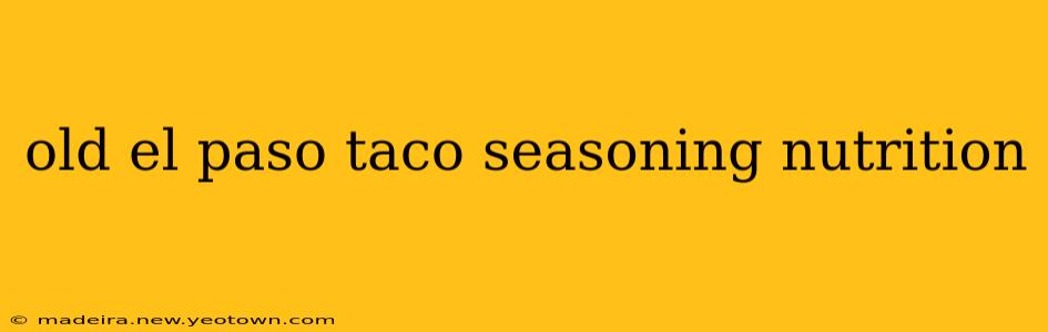 old el paso taco seasoning nutrition