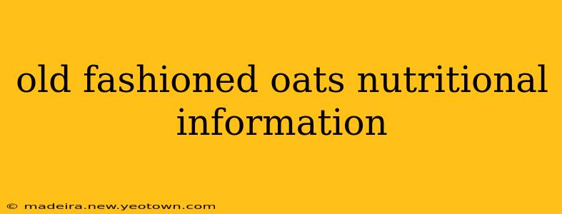 old fashioned oats nutritional information