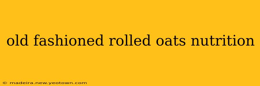 old fashioned rolled oats nutrition