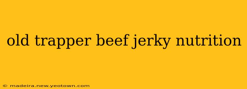 old trapper beef jerky nutrition