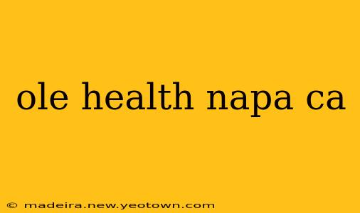 ole health napa ca