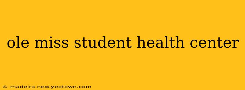 ole miss student health center