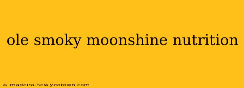ole smoky moonshine nutrition