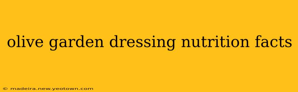 olive garden dressing nutrition facts