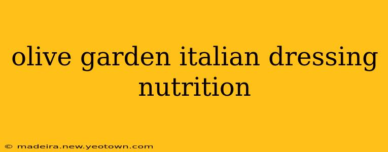 olive garden italian dressing nutrition