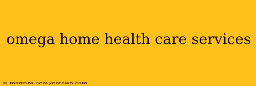 omega home health care services